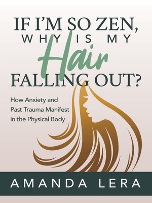cover image of If I'm So Zen, Why is My Hair Falling Out?